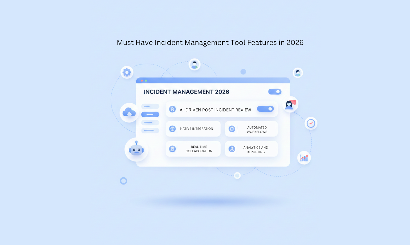 What Engineering Teams Should Expect From an Incident Management Tool in 2026